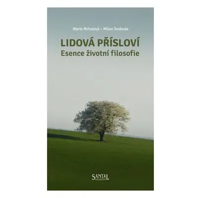 Lidová přísloví - Esence životní filosofie