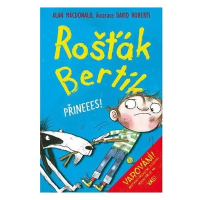 Rošťák Bertík - Přineees!