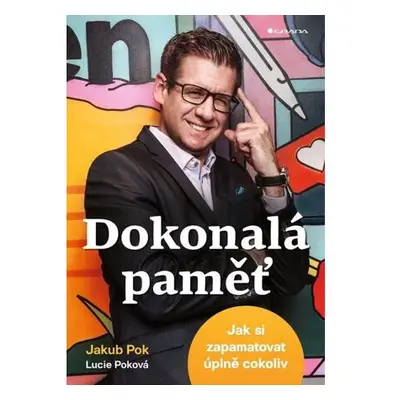 Dokonalá paměť - Jak si zapamatovat úplně cokoliv