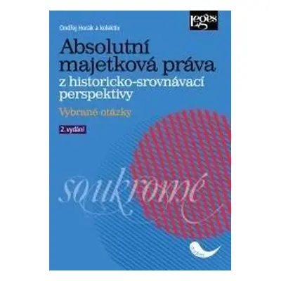 Absolutní majetková práva z historicko-srovnávací perspektivy - Vybrané otázky