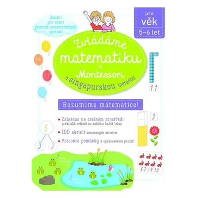 Zvládáme matematiku s Montessori a singapurskou metodou 5-6 let