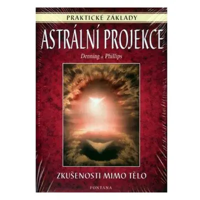 Astrální projekce - Praktické základy