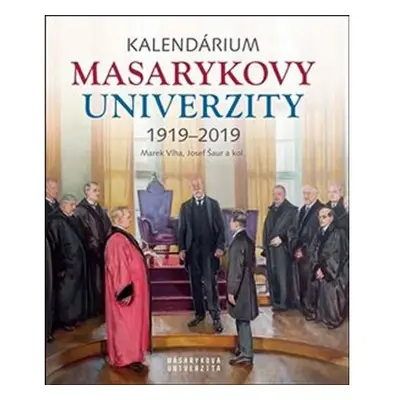 Kalendárium Masarykovy univerzity 1919-2019