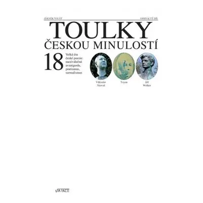 Toulky českou minulostí 18 - Velká éra české poezie, meziválečná avantgarda, poetismus, surreali