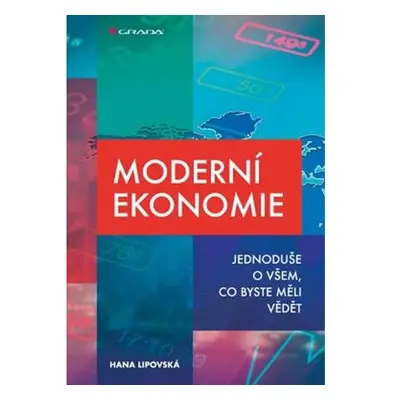 Moderní ekonomie - Jednoduše o všem, co byste měli vědět