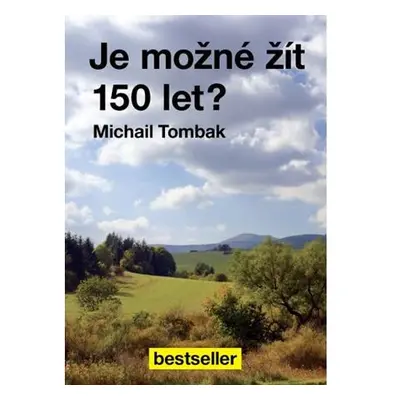 Je možné žít 150 let?