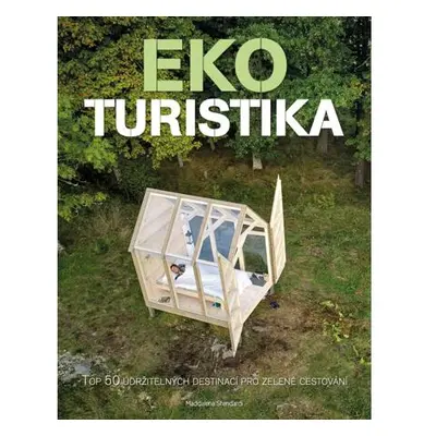 Ekoturistika - Top 50 udržitelných destinací pro zelené cestování