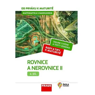 Matematika s nadhledem od prváku k maturitě 4. - Rovnice a nerovnice II.