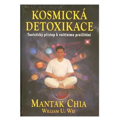 Kosmická detoxikace - Taoistický přístup k vnitřnímu pročištění