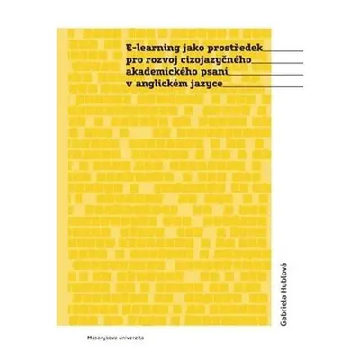 E-learning jako prostředek pro rozvoj cizojazyčného akademického psaní v anglickém jazyce