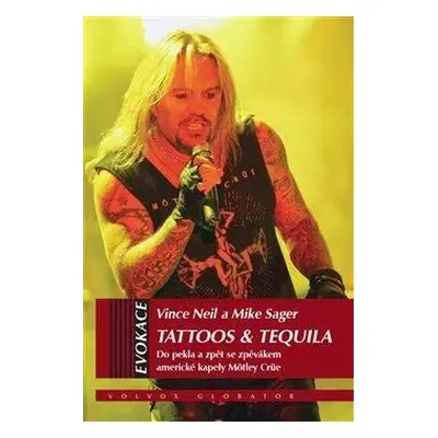 Tattoos & Tequila - Do pekla a zpět se zpěvákem americké kapely Möntley Crü