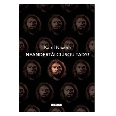 Neandertálci jsou tady!