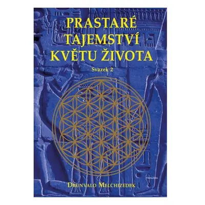 Prastaré tajemství květu života - sv. 2