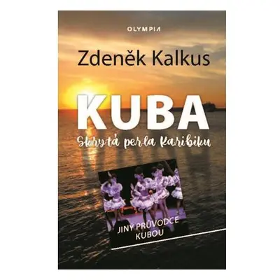 Kuba skrytá perla Karibiku - Jiný průvodce Kubou