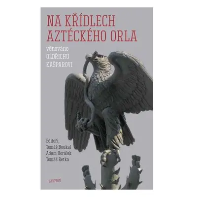 Na křídlech aztéckého orla