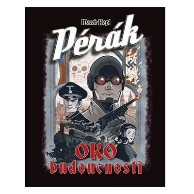 Pérák 1 - Oko budoucnosti