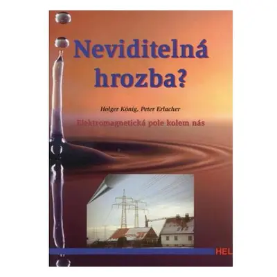 Neviditelná hrozba? - Elektromagnetická pole kolem nás