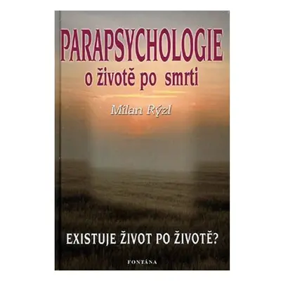 Parapsychologie o životě a smrti