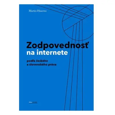 Zodpovednostˇ na internete podl´a českého a slovenského práva