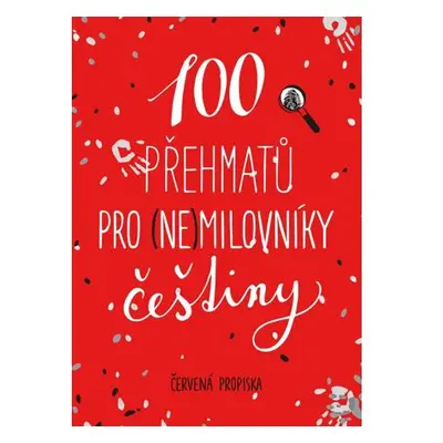 100 přehmatů pro (ne)milovníky češtiny