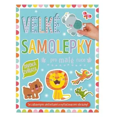 Velké samolepky pro malé ruce Divoká zvířata