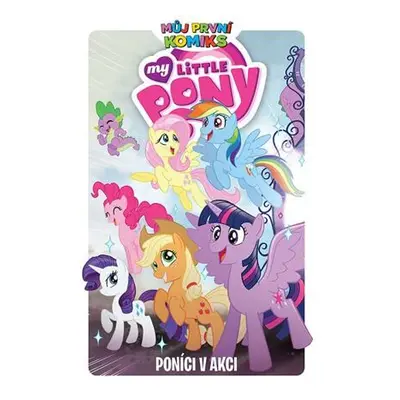 Můj první komiks: My Little Pony - Poníci v akci