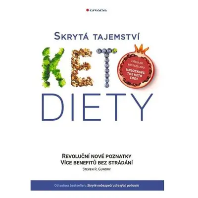 Skrytá tajemství keto diety - Revoluční poznatky, více benefitů bez strádání