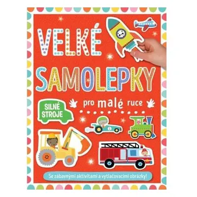 Velké samolepky pro malé ruce Silné stroje