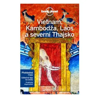 Vietnam, Kambodža, Laos a severní Thajsko - Lonely Planet