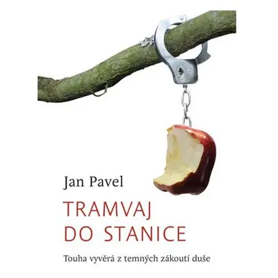 Tramvaj do stanice - Touha vyvěrá z temných zákoutí duše