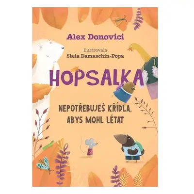 Hopsalka: Nepotřebuješ křídla, abys mohl létat