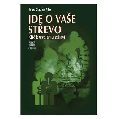 Jde o vaše střevo - Klíč k trvalému zdraví