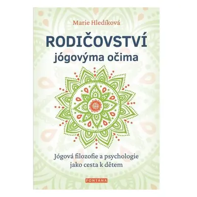 Rodičovství jógovýma očima - Jógová filozofie a psychologie jako cesta k dětem