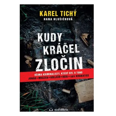 Kudy kráčel zločin - Očima kriminalisty, který byl u toho