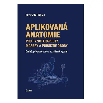 Aplikovaná anatomie pro fyzioterapeuty, maséry a příbuzné obory