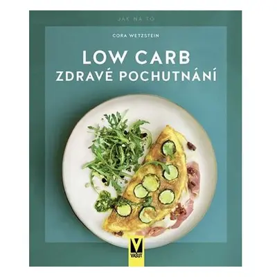 Low Carb - Zdravé pochutnání