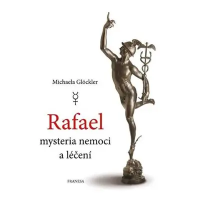 Rafael - mysteria nemoci a léčení