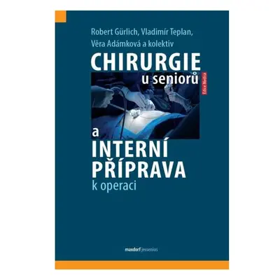 Chirurgie u seniorů a interní příprava k operaci