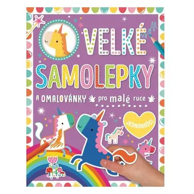 Velké samolepky a omalovánky pro malé ruce Jednorožci