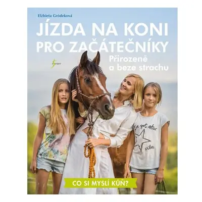 Jízda na koni pro začátečníky - Přirozeně a beze strachu