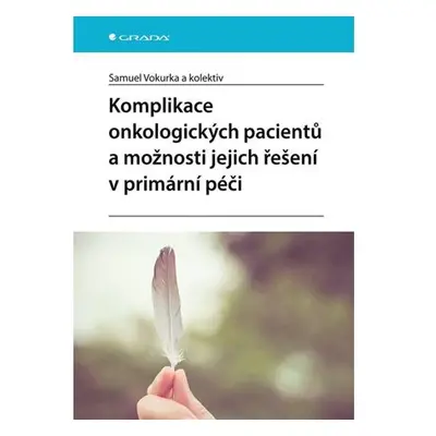 Komplikace onkologických pacientů a možnosti jejich řešení v primární péči