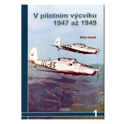 V pilotním výcviku 1947 až 1949