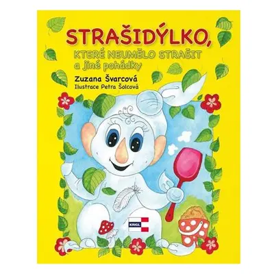 Strašidýlko, které neumělo strašit a další pohádky