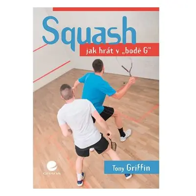 Squash - Jak hrát v "bodě G"