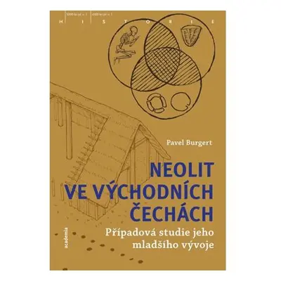 Neolit ve východních Čechách - Případová studie jeho mladšího vývoje