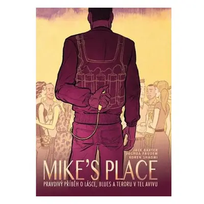 MIKE’S PLACE, Pravdivý příběh o lásce, blues a teroru v Tel Avivu