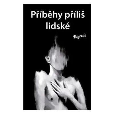 Příběhy příliš lidské