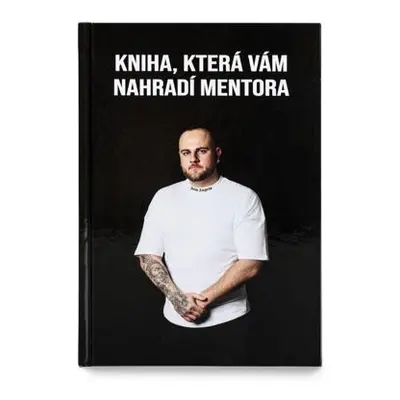 Kniha, která Vám nahradí mentora