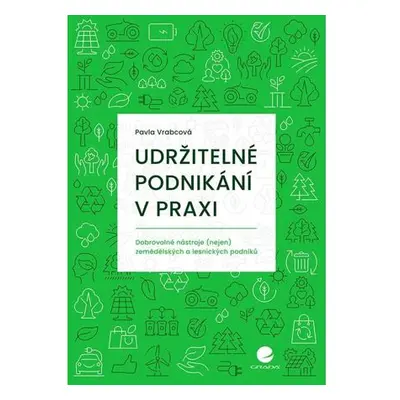 Udržitelné podnikání v praxi - Dobrovolné nástroje (nejen) zemědělských a lesnických podniků