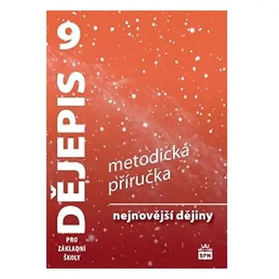 Dějepis 9 pro základní školy - Nejnovější dějiny - Metodická příručka